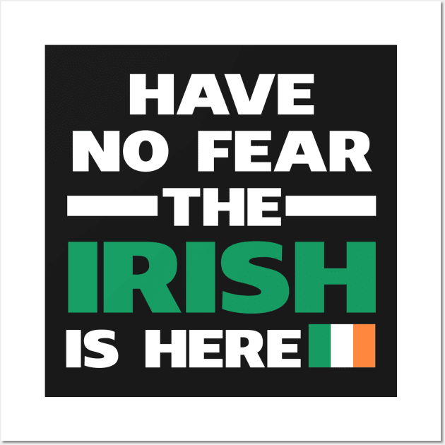 Have No Fear The Irish Is Here Proud Wall Art by isidrobrooks